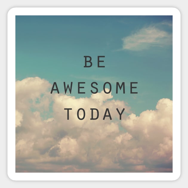 Be Awesome Today Sticker by ALICIABOCK